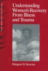 Image for Understanding Women&#39;s Recovery From Illness and Trauma