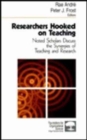 Image for Researchers hooked on teaching  : noted scholars discuss the synergies of teaching and research