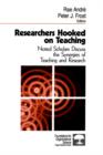 Image for Researchers hooked on teaching  : noted scholars discuss the synergies of teaching and research