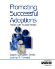 Image for Promoting successful adoptions  : practice with troubled families