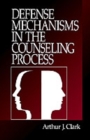 Image for Defense Mechanisms in the Counseling Process