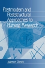 Image for Postmodern and Poststructural Approaches to Nursing Research