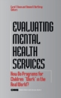 Image for Evaluating mental health services  : how do programs &quot;work&quot; in the real world?