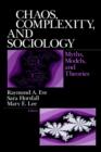 Image for Chaos, complexity, and sociology  : myths, models, and theories