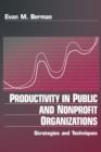 Image for Productivity in public and non-profit organizations  : strategies, conceptual approaches and analytical techniques