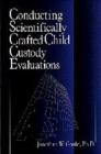 Image for Conducting Scientifically Crafted Child Custody Evaluation