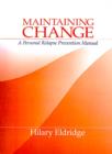 Image for Maintaining change  : a personal relapse prevention manual for adult male perpetrators of child sexual abuse