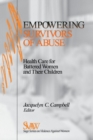 Image for Empowering survivors of abuse  : health care, battered women and their children