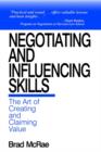 Image for Negotiating and influencing skills  : the art of creating and claiming value