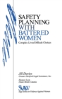 Image for Safety planning with battered women  : complex lives/difficult choices
