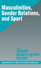 Image for Masculinities, Gender Relations, and Sport