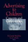 Image for Advertising to children  : concepts and controversies