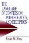 Image for The Language of Confession, Interrogation, and Deception