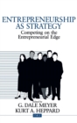 Image for Entrepreneurship as strategy  : competing on the entrepreneurial edge