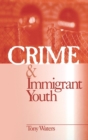Image for Crime and immigrant youth