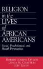 Image for Religion in the lives of African Americans  : social, psychological, and health perspectives