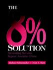 Image for The 8% solution  : preventing serious, repeat juvenile crime