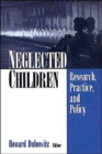 Image for Neglected Children : Research, Practice, and Policy
