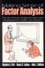 Image for Making sense of factor analysis  : the use of factor analysis for instrument development in health care research