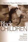Image for Black children  : social, educational, and parental environments
