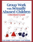 Image for Group work with sexually abused children  : a practitioner&#39;s guide