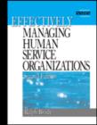 Image for Effectively Managing Human Service Organizations