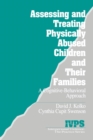 Image for Assessing and Treating Physically Abused Children and Their Families