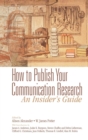 Image for How to publish your communication research  : an insider&#39;s guide