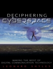 Image for Deciphering cyberspace  : making the most of digital communication technology