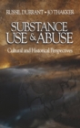 Image for Substance use and abuse  : cultural and historical perspectives