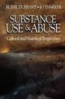 Image for Substance use and abuse  : cultural and historical perspectives