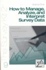 Image for How to Manage, Analyze, and Interpret Survey Data