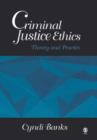 Image for Criminal justice ethics  : theory and practice