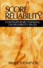 Image for Score Reliability : Contemporary Thinking on Reliability Issues