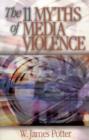 Image for The 11 myths of media violence