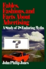 Image for Fables, fashions, and facts about advertising  : a study of 28 enduring myths