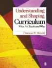Image for Understanding and shaping curriculum  : what we teach and why