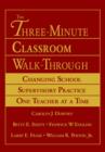 Image for The three-minute classroom walk-through  : changing school supervisory practice one teacher at a time