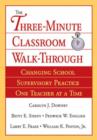Image for The three-minute classroom walk-through  : changing school supervisory practice one teacher at a time