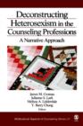 Image for Deconstructing Heterosexism in the Counseling Professions