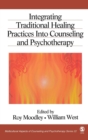 Image for Integrating Traditional Healing Practices Into Counseling and Psychotherapy