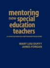 Image for Mentoring new special education teachers  : a guide for mentors and program developers