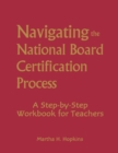 Image for Navigating the National Board Certification process  : a step-by-step workbook for teachers