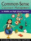 Image for Common-sense Classroom Management for Middle and High School Teachers