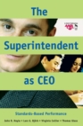 Image for The superintendent as CEO  : standards-based performance