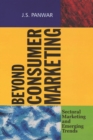 Image for Beyond Consumer Marketing : Sectoral Marketing and Emerging Trends