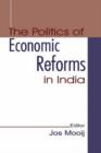 Image for The politics of economic reforms in India