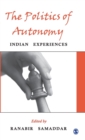 Image for The Politics of Autonomy : Indian Experiences