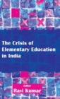 Image for The Crisis of Elementary Education in India