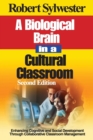 Image for A biological brain in a cultural classroom  : using collaborative classroom management to enhance cognitive social development